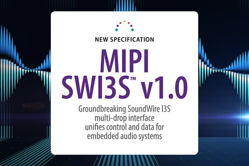 MIPI Alliance Releases New Groundbreaking Audio Interface Specification