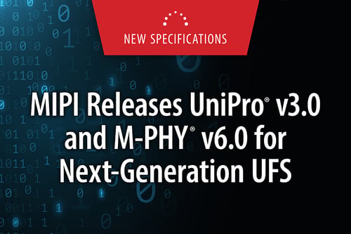 MIPI releases UniPro and M-PHY for Next-Generation UFS