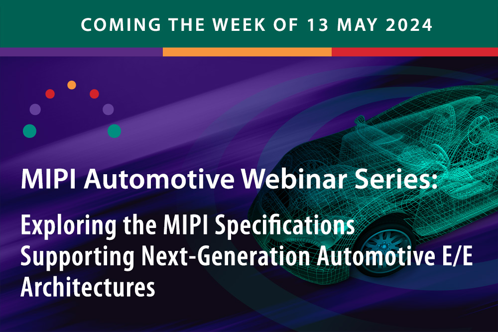 MIPI Automotive Webinar Series - May 2024