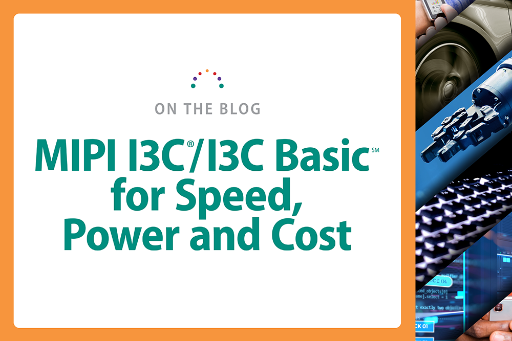 MIPI I3C/I3C Basic for Speed, Power and Cost