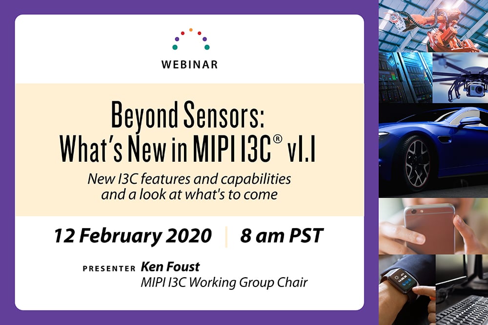 MIPI Webinar: Beyond Sensors - What's New in MIPI I3C v1.1