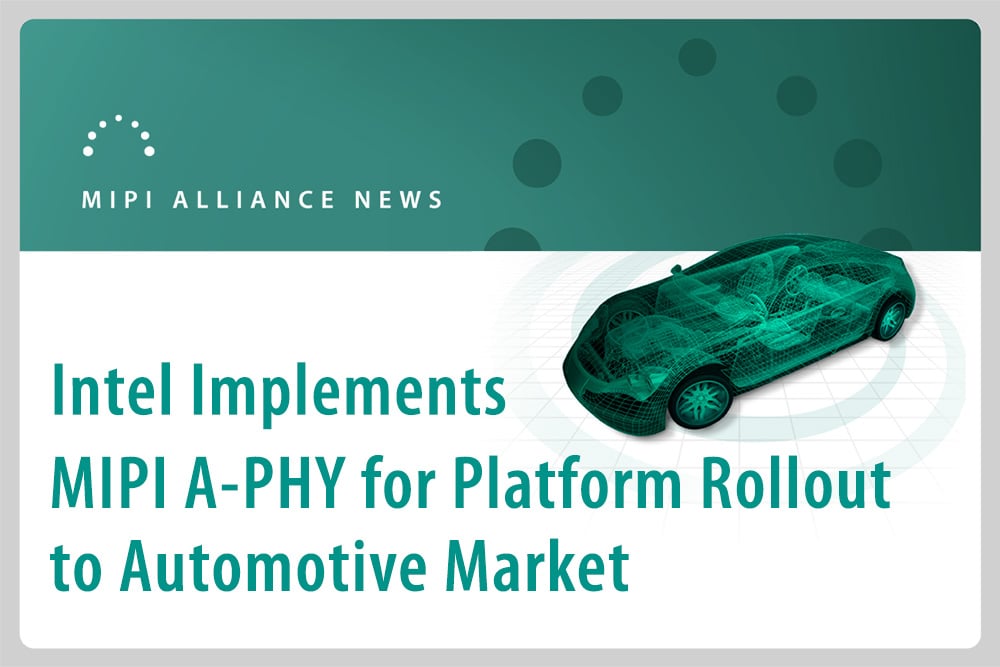  Intel Implements MIPI A-PHY for Platform Rollout to Automotive Market