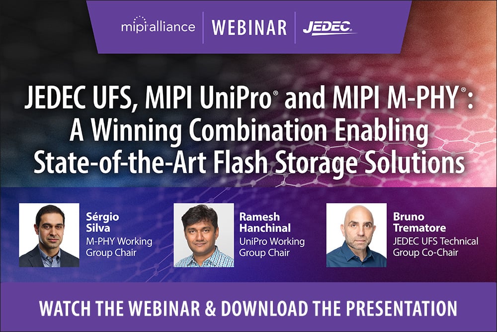 JEDEC UFS & MIPI UniPro, MIPI M-PHY Webinar