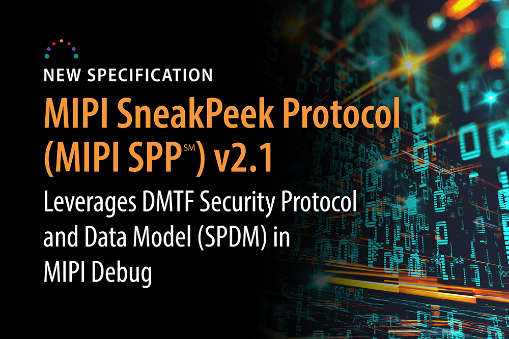 MIPI SPP v2.1: Updates to Advance Secure Debug