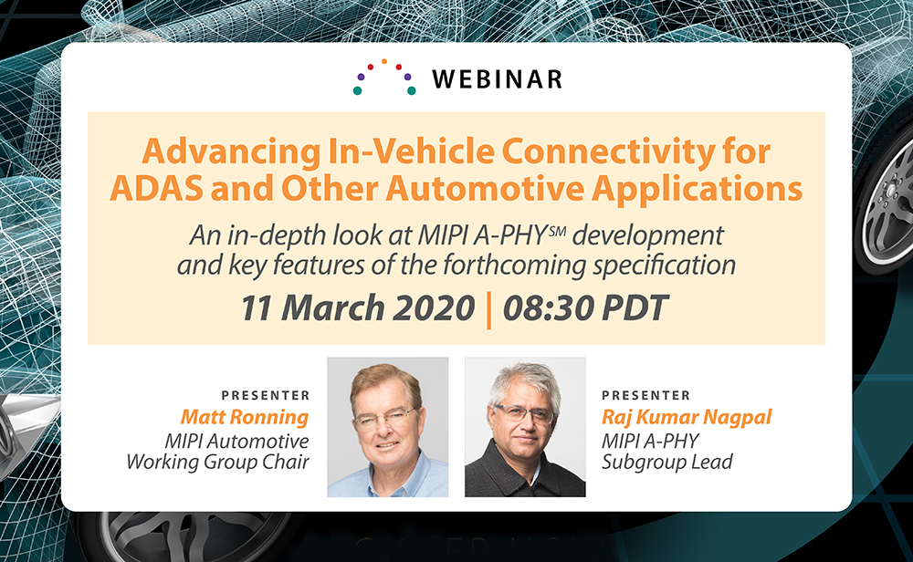 MIPI Webinar: Advancing In-Vehicle Connectivity for ADAS and Other Automotive Applications