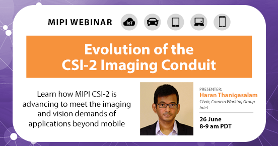 MIPI Webinar: Evolution of the CSI-2 Imaging Conduit