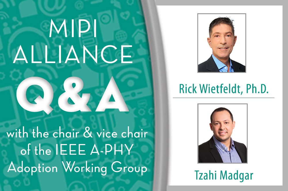 MIPI Q&A with IEEE A-PHY Working Group Leaders
