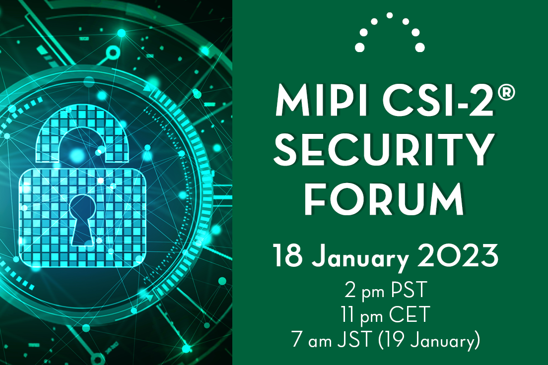 Upcoming Event: 2023 MIPI CSI-2 Security Forum