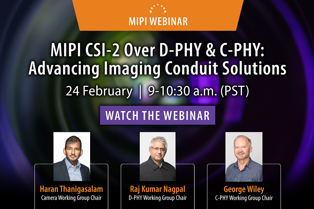 MIPI Webinar: CSI-2 Over D-PHY & C-PHY
